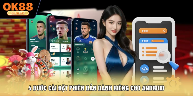 4 bước cài đặt phiên bản dành riêng cho Android
