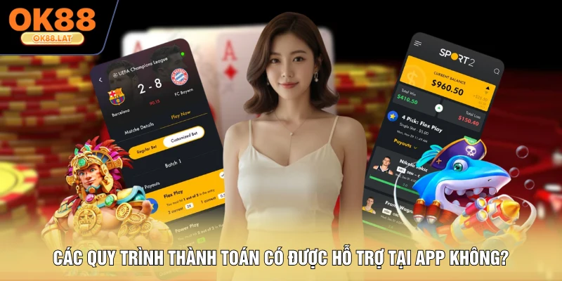 Các quy trình thành toán có được hỗ trợ tại app không?