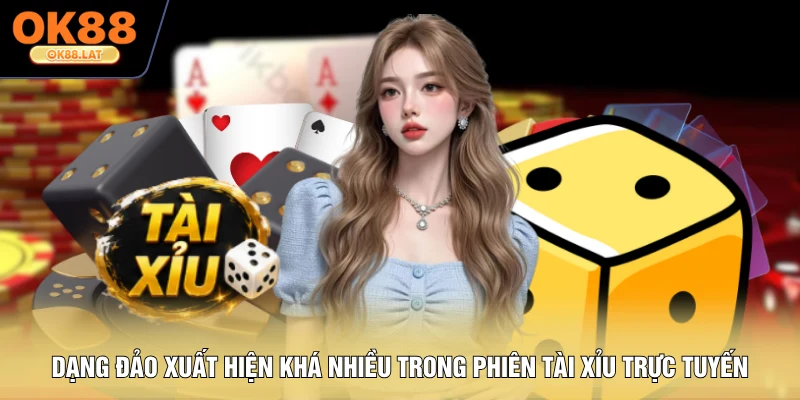 Dạng đảo xuất hiện khá nhiều trong phiên Tài Xỉu trực tuyến