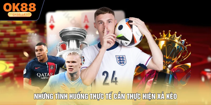 Những tình huống thực tế cần thực hiện xả kèo