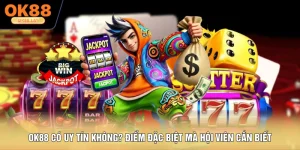 OK88 Có Uy Tín Không? Điểm Đặc Biệt Mà Hội Viên Cần Biết