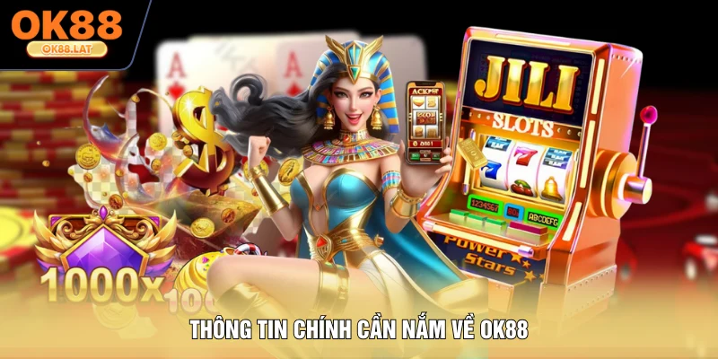 Thông tin chính cần nắm về OK88