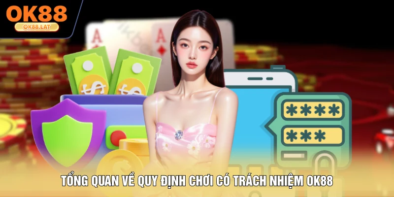 Tổng quan về quy định chơi có trách nhiệm OK88